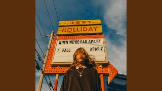 when we're far apart i fall apart - Abby Holliday