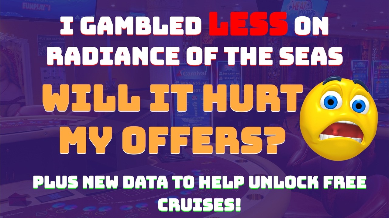 I Played Less in The Casino on Radiance of the Seas.  Is it Going to Hurt My FREE CRUISE Offers??