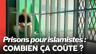 Le coût de l'incarcération des détenus islamistes dans les prisons françaises