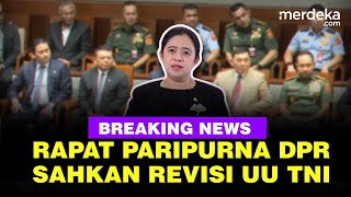 🔴  LIVE - Rapat Paripurna DPR Sahkan Revisi UU TNI