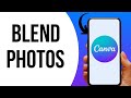 How To Blend Photos On Canva ?