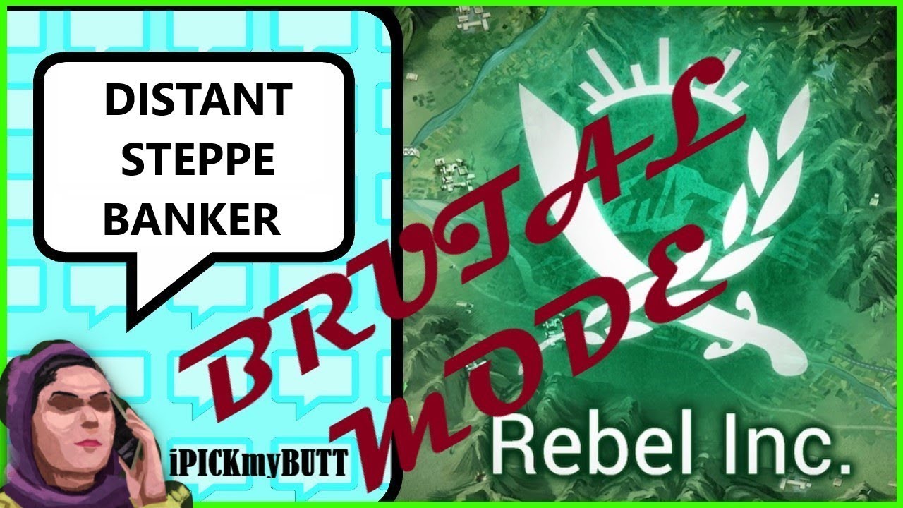 Rebel Inc ios [Distant Steppe] Brutal mode - Banker