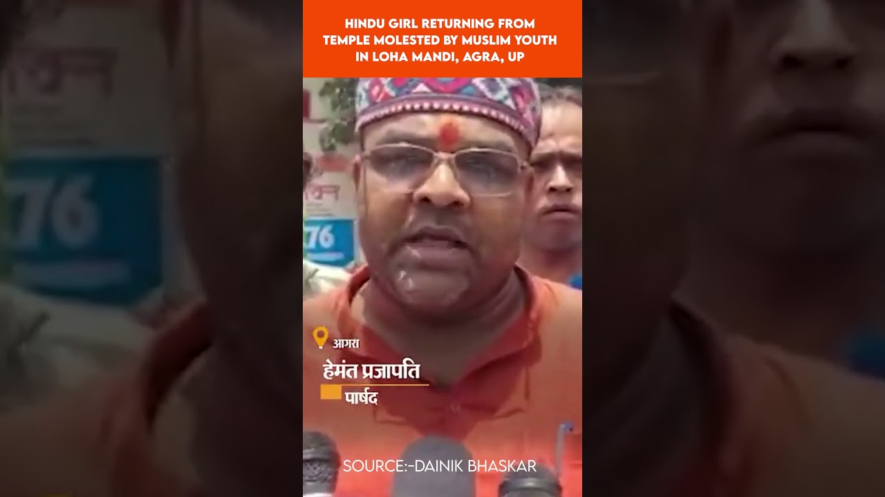Hindu girl returning from temple molested by Muslim youth in Loha Mandi, Agra, UP