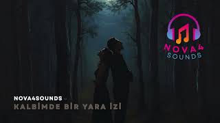 Nova4Sounds - Kalbimde Bir Yara Gibi