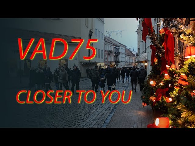 VAD75 - Closer To You