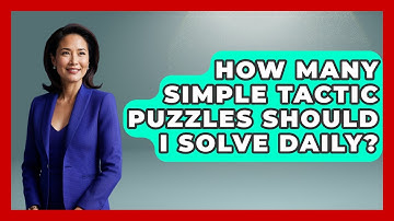 How Many Simple Tactic Puzzles Should I Solve Daily? - The Chess Codex