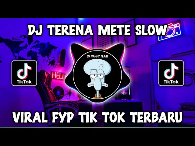 DJ TERENA METE BY DJ HAPPY TEAM VIRAL TIKTOK TERBARU 2023 class=