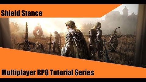 Shield Stance - #29: Make a Multiplayer RPG in UE4 - Tutorial Series