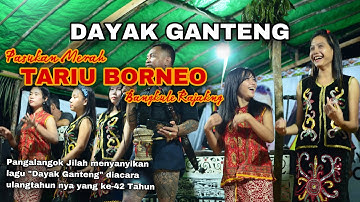 DAYAK GANTENG  (Tino AME) || PANGALANGOK JILAH || Ulang Tahun PJ-42