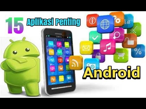 Video: 15 Aplikasi Penting Untuk Android