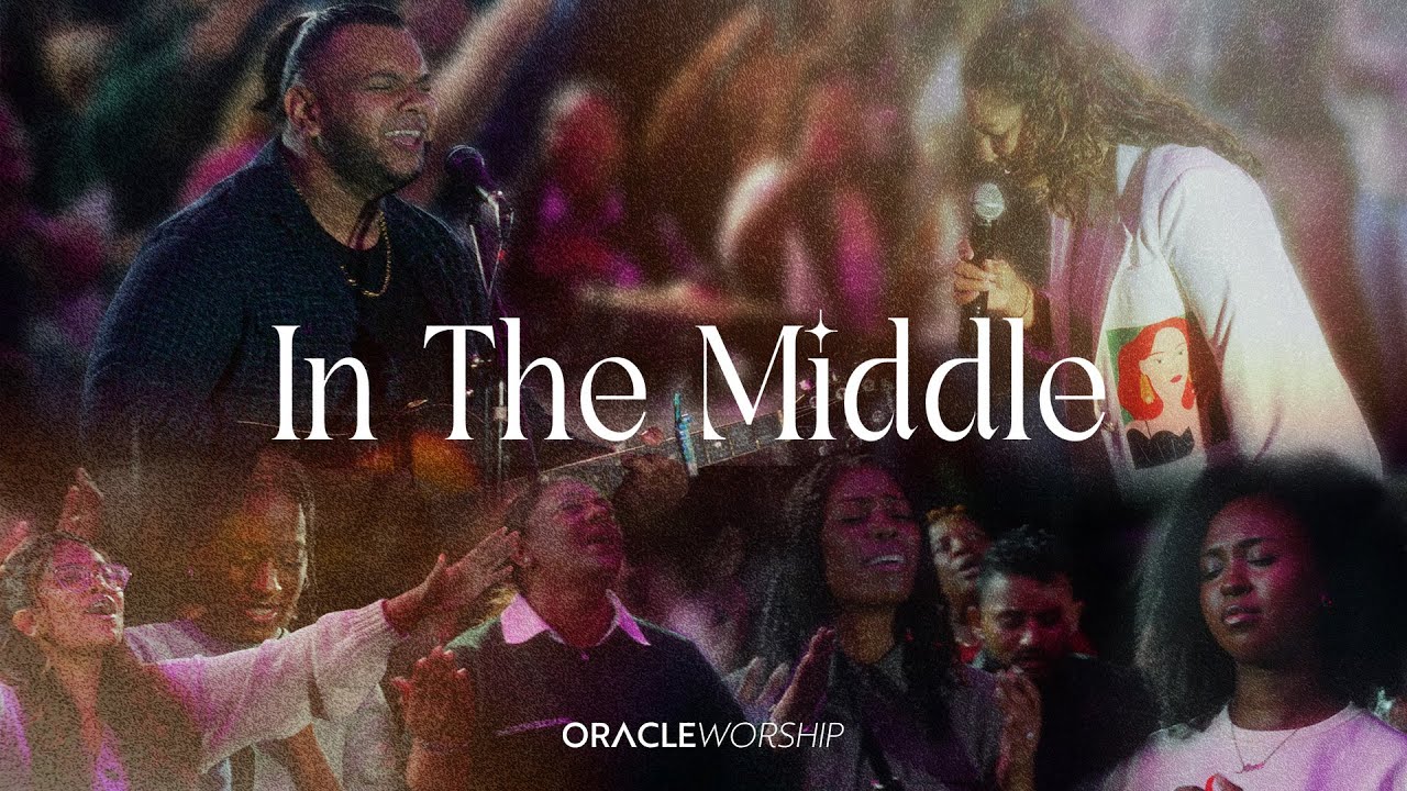 In The Middle | Oracle Worship | Official Video