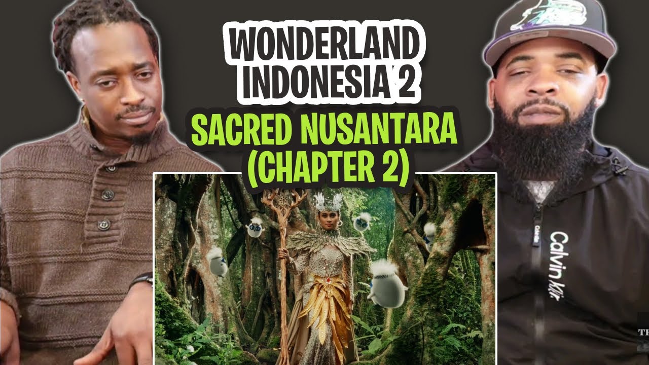 TRE-TV REACTS TO - Wonderland Indonesia 2 : The Sacred Nusantara (Chapter 2)