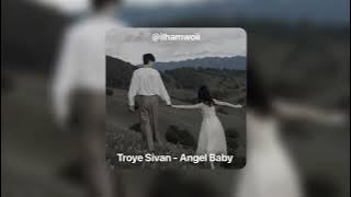 Troye Sivan - Angel Baby || Tiktok Version