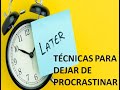 Que es procrastinar y tecnicas para dejar de hacerlo