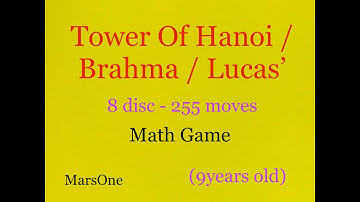 #9years old solve Tower of Hanoi | 8 disc-255 moves | Tower of Brahma or Lucas | Math Game |  Puzzle