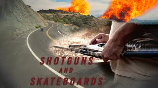 Shotguns and Skateboards