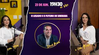 O LEGADO E O FUTURO DE UBERABA.
