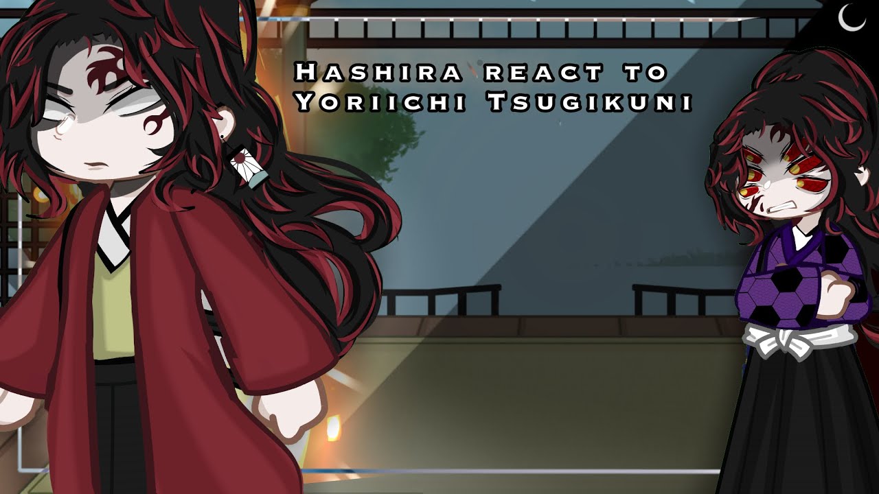 Hashira react to Yoriichi Tsugikuni || Demon Slayer || Gacha Reaction 