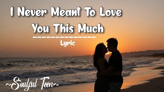 I Never Meant To Love You This Much | Emotional Romantic Ballad 2026