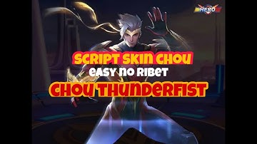 SCRIPT SKIN CHOU THUNDERFIST - SCRIPT SKIN CHOU HERO THUNDERFIST | MOBILE LEGENDS BANG BANG