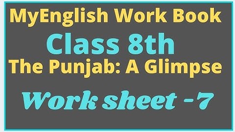 Class 8 Worksheet -7 My English Work Book ll PSEB # pseb ll FULLY SOLVED Lesson 7ThePunjab A Glimpse