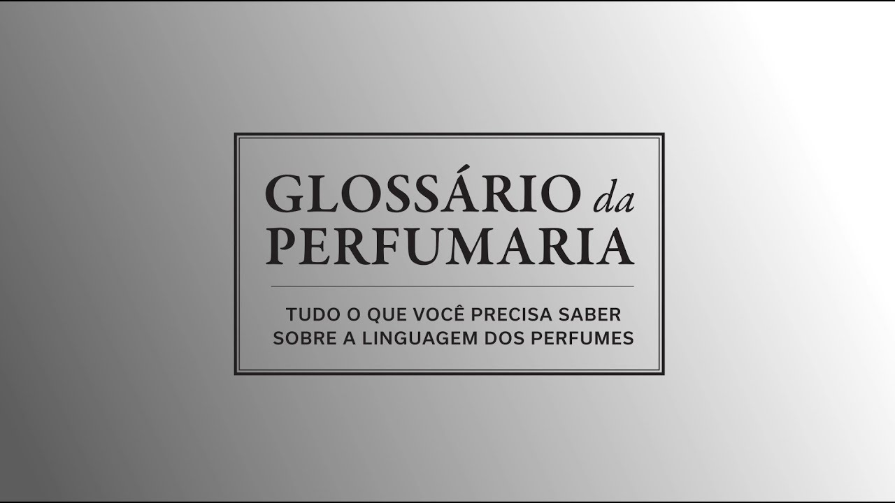 Glossário da Perfumaria - Paralela Escola Olfativa, PDF, Perfume