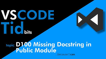 VSCODE Tidbits: D100 Missing Docstring in Public Module