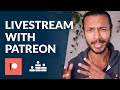 How to do members-only livestreams on Patreon with Crowdcast