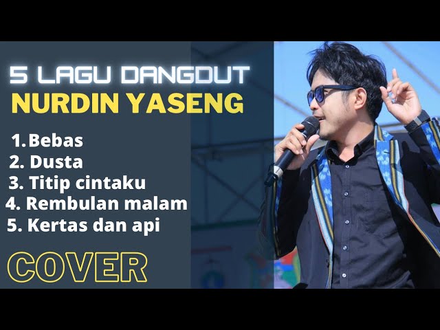 Lagu dangdut pilihan Nurdin Yaseng (Cover) class=