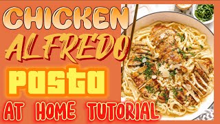 CHICKEN ALFREDO PASTA (QUICK & EASY TUTORIAL)