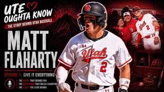 Episode 7: Give It Everything | A Conversation with Utah Baseball Alumnus & Shortstop, Matt Flaharty