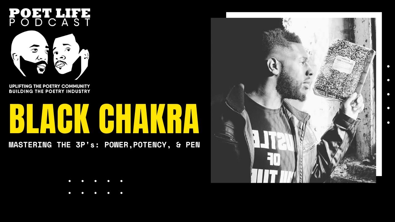Poetry Business Podcast | S2: E6 | Black Chakra Explains Mastering the 3Ps: Power, Potency, & Pen