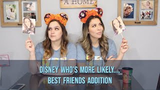 Disney Who's More Likely To... BEST FRIENDS EDITION w/ ERIKA DEOCAMPO!