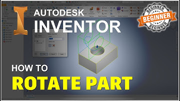 Inventor How To Rotate Part Tutorial