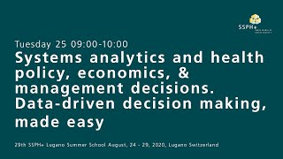 Systems analytics and health policy, economics, & management decisions.  Data-driven decision making