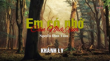 EM CÓ NHỚ CĂN NHÀ XƯA (Nguyễn Đình Toàn) - Khánh Ly