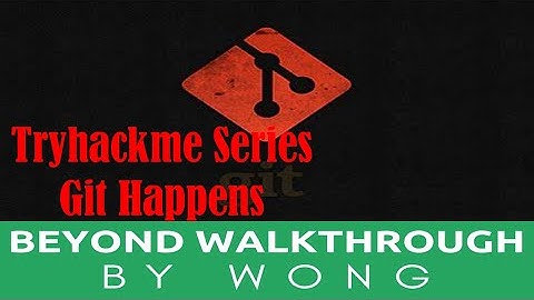 Cyber Security | Ethical Hacking | Pentesting Lab | Tryhackme |  Git Happens