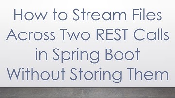 How to Stream Files Across Two REST Calls in Spring Boot Without Storing Them