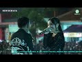 LUKA HATI LUKA DIRI - GERRY Feat TASYA (GERSYA) || LIVE.SEMARAK HARI JADI KOTA TEGAL KE-443