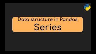 Pandas Series (Class XII, IP)