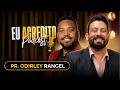 PR. ODIRLEY RANGEL | EU ACREDITO PODCAST
