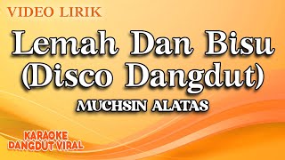 Muchsin Alatas - Lemah Dan Bisu Disco Dangdut ( Video Lirik)