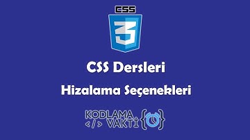 CSS Dersleri #25 - Hizalama Seçenekleri