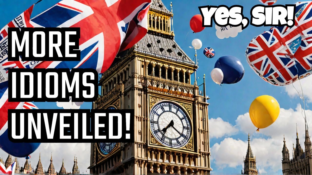 Do you know THESE  British Idioms? Check Your Knowledge !