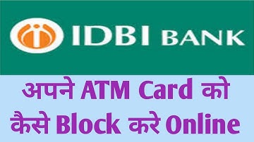 How to Block IDBI ATM Card Online? | Ghar Baithe ATM/Debit Card Kaise Block Kare?