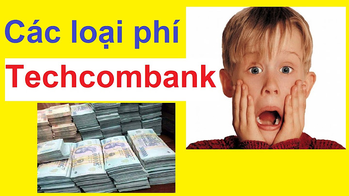 Làm thẻ ngân hàng Techcombank hết bao nhiêu tiền?