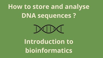 How to analyse DNA files? Introduction to Bioinformatics and Genomics part 1.