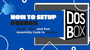 How to Install DOSBOX, MASM, LINK & Run Assembly Code in DosBox