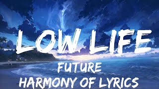 Future - Low Life (Lyrics) ft. The Weeknd  | 25mins - Feeling your music