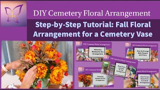 Step-by-Step Tutorial: Fall Floral Arrangement for a Cemetery Vase